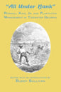 All Under Bank: Roswell King, Jr. and Plantation Management in Tidewater Georgia - Paperback
