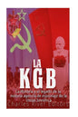 La KGB: La historia y el legado de la notoria agencia de espionaje de la Unión Soviética - Paperback