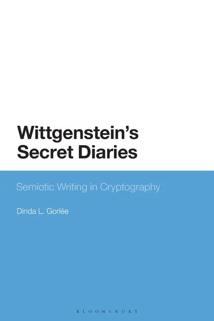 Wittgenstein's Secret Diaries: Semiotic Writing in Cryptography - Paperback