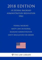 Federal Railroad Safety Laws or Federal Railroad Administration Safety Regulations or Orders (US Federal Railroad Administration Regulation) (FRA) (20 - Paperback