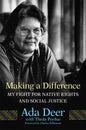 Making a Difference: My Fight for Native Rights and Social Justice - Paperback
