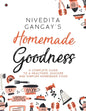 Homemade Goodness: A Complete Guide to a Healthier, Quicker and Simpler Homemade Food - Paperback