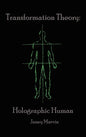 Holographic Human Transformation Theory - Hardcover