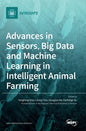 Advances in Sensors, Big Data and Machine Learning in Intelligent Animal Farming - Hardcover