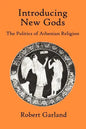 Introducing New Gods: The Politics of Athenian Religion - Paperback