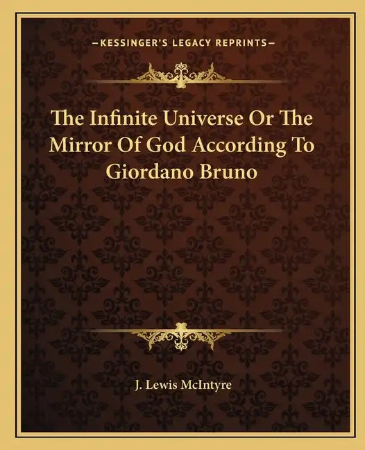 The Infinite Universe or the Mirror of God According to Giordano Bruno - Paperback
