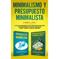 Minimalismo y presupuesto minimalista libro 2-en-1: La caja de herramienta #1 para principiantes para tener una forma minimalista de vida. Organice su - Hardcover