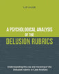 A Psychological Analysis of the Delusion Rubrics: Understanding the Use and Meaning of the Delusion Rubrics in Case Analysis - Paperback