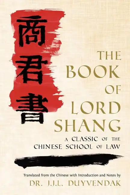 The Book of Lord Shang. a Classic of the Chinese School of Law. - Paperback