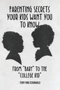 Parenting Secrets Your Kids Want You to Know: From "Baby" to the "College Kid" - Paperback