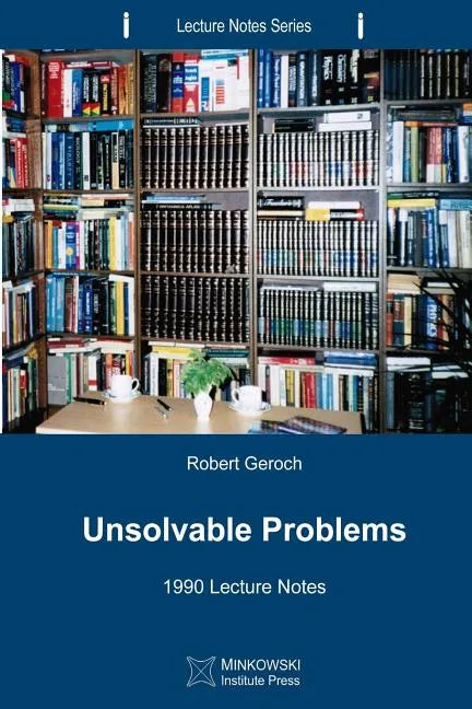 Unsolvable Problems: 1990 Lecture Notes - Paperback