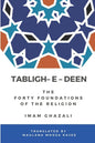 Tabligh - e - Deen: The Forty foundations of the Religion Imam Ghazali - Paperback