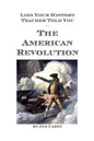 Lies Your History Teacher Told You - The American Revolution - Paperback