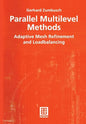 Parallel Multilevel Methods: Adaptive Mesh Refinement and Loadbalancing - Paperback
