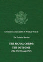 The Signal Corps: The Outcome (Mid-1943 Through 1945) - Paperback
