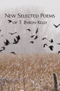 New Selected Poems of T.Byron Kelly - Paperback