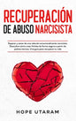 Recuperación de Abuso Narcisista: Separar y sanar de una relación emocionalmente narcisista. Descubra cómo crear límites de forma segura a partir de p - Hardcover
