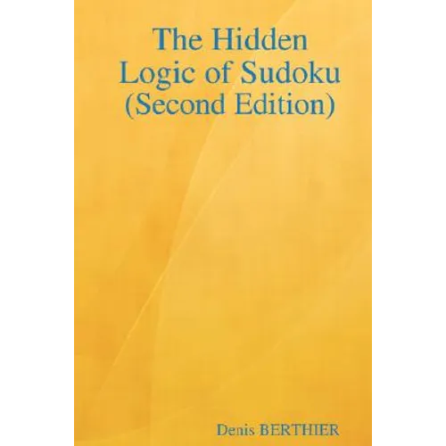 The Hidden Logic of Sudoku (Second Edition) - Paperback
