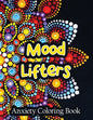 Mood Lifters Anxiety Coloring Book: A Scripture Coloring Book for Adults & Teens, Relaxing & Creative Art Activities on High-Quality Extra-Thick Perfo - Paperback