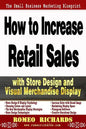 How to Increase Retail Sales with Store Design and Visual Merchandise Display - Paperback