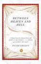 Between Heaven and Hell: A Dialog Somewhere Beyond Death with John F. Kennedy, C. S. Lewis and Aldous Huxley - Paperback