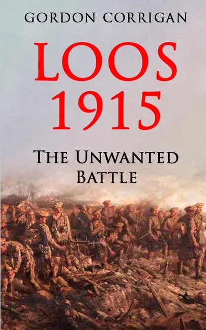 Loos 1915: The Unwanted Battle - Paperback