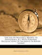 The Life of William J. Brown, of Providence, R.I.; With Personal Recollections of Incidents in Rhode Island - Paperback