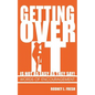 Getting Over It Is Not as Easy as They Say! Words of Encouragement - Paperback