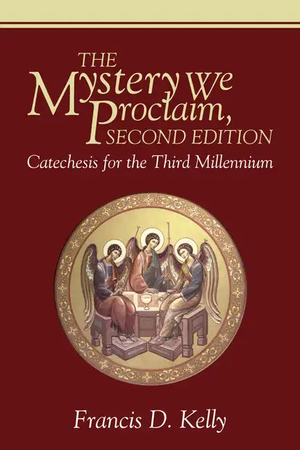 The Mystery We Proclaim, Second Edition - Paperback