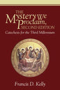 The Mystery We Proclaim, Second Edition - Paperback