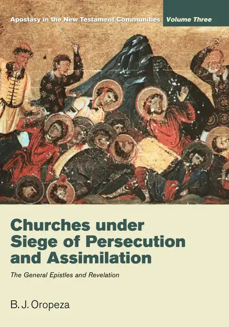 Churches under Siege of Persecution and Assimilation - Hardcover