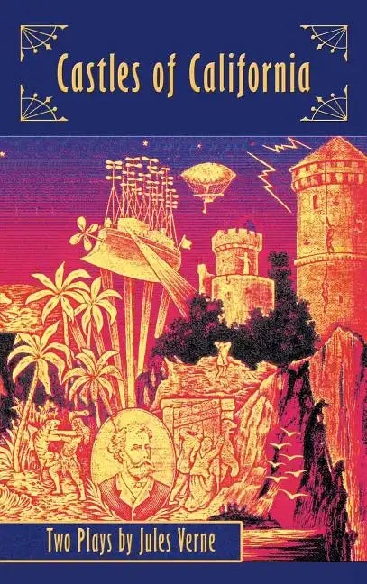 Castles of California: Two Plays by Jules Verne (hardback) - Hardcover