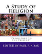 A Study of Religion: 'Prehistory to the Present' - Paperback