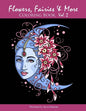 Flowers, Fairies & More: Coloring Book, Vol. 2 - Paperback