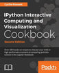 IPython Interactive Computing and Visualization Cookbook - Second Edition - Paperback