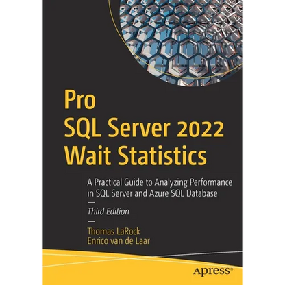 Pro SQL Server 2022 Wait Statistics: A Practical Guide to Analyzing Performance in SQL Server and Azure SQL Database - Paperback