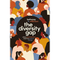 The Diversity Gap: Where Good Intentions Meet True Cultural Change - Paperback