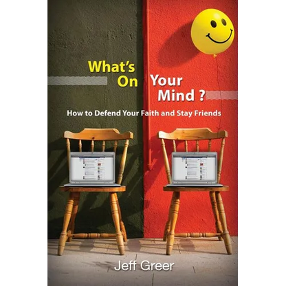 What's On Your Mind?: How To Defend Your Faith and Stay Friends - Paperback