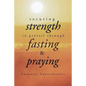 Securing Strength to Prevail through Fasting & Praying - Paperback