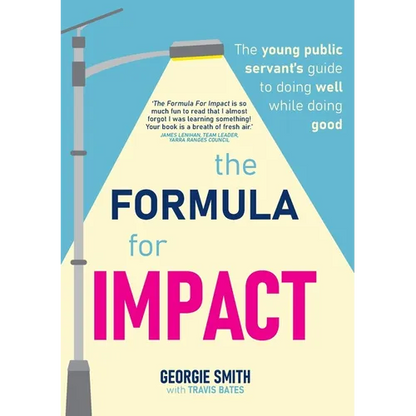 The Formula for Impact: The young public servant's guide to doing well while doing good - Paperback