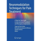Neuromodulation Techniques for Pain Treatment: A Step-By-Step Guide to Interventional Procedures and Managing Complications - Paperback