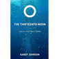 The Thirteenth Moon: A Journey into the Heart of Healing - Paperback