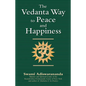The Vedanta Way to Peace and Happiness - Hardcover