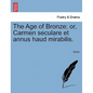 The Age of Bronze; Or, Carmen Seculare Et Annus Haud Mirabilis. - Paperback