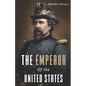 The Emperor of the United States: The Life of Joshua Abraham Norton - Paperback