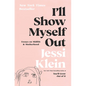 I'll Show Myself Out: Essays on Midlife and Motherhood - Hardcover