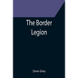 The Border Legion - Paperback