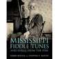 Mississippi Fiddle Tunes and Songs from the 1930s - Paperback