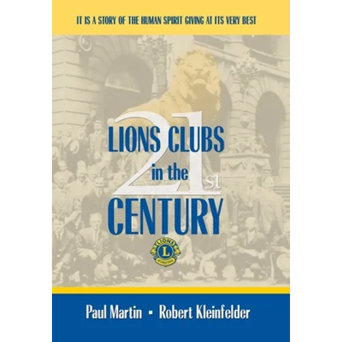 LIONS CLUBS in the 21st CENTURY - Hardcover