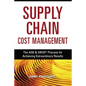 Supply Chain Cost Management: The Aim and Drive Process for Achieving Extraordinary Results - Paperback